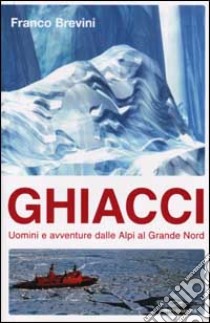 Ghiacci libro di Brevini Franco