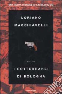 I sotterranei di Bologna libro di Macchiavelli Loriano