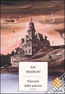 Ritornati dalla polvere libro di Bradbury Ray