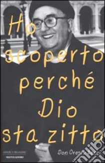 Ho scoperto perché Dio sta zitto libro di Benzi Oreste