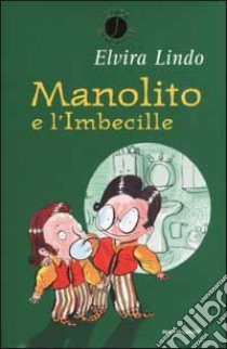 Manolito e l'Imbecille libro di Lindo Elvira