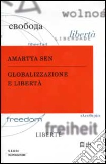 Globalizzazione e libertà libro di Sen Amartya K.