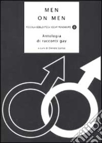 Men on men. Antologia di racconti gay libro