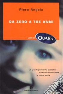 Da zero a tre anni libro di Angela Piero