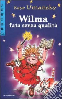 Wilma, fata senza qualità libro di Umansky Kaye