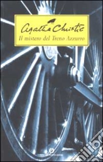 Il mistero del Treno Azzurro libro di Christie Agatha