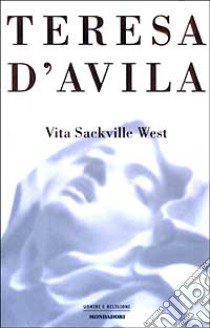 Teresa d'Avila libro di Sackville West Vita