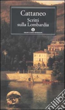 Scritti sulla Lombardia libro di Cattaneo Carlo