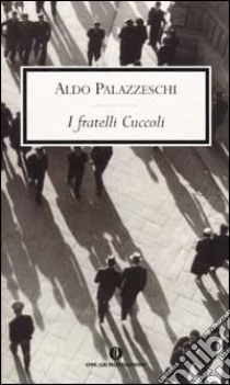 I fratelli Cuccoli libro di Palazzeschi Aldo