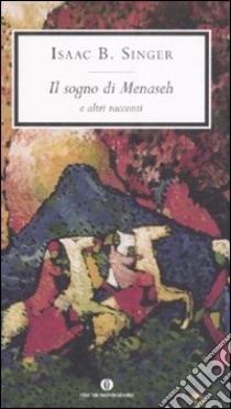 Il sogno di Menaseh e altri racconti libro di Singer Isaac B.