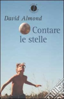 Contare le stelle libro di Almond David