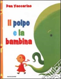 Il polpo e la bambina libro di Yaccarino Dan