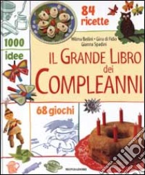 Il grande libro dei compleanni libro di Bellini Wilma - Cristianini Di Fidio Gina - Spadini Gianna