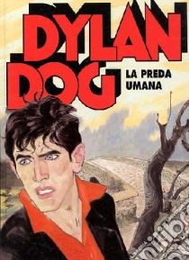 Dylan Dog. La preda umana libro di Sclavi Tiziano