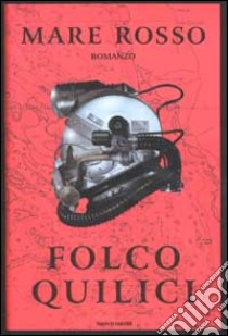 Mare rosso libro di Quilici Folco