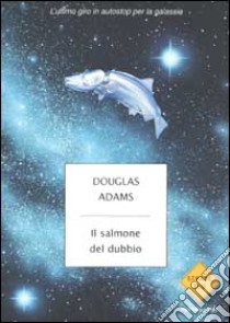 Il salmone del dubbio libro di Douglas Adams