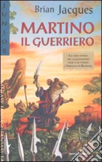 Martino il guerriero libro di Jacques Brian