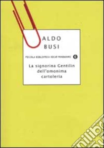 La signorina Gentilin dell'omonima cartoleria libro di Busi Aldo