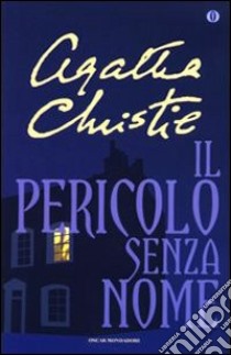 Il pericolo senza nome libro di Christie Agatha