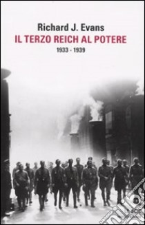 Il Terzo Reich al potere. 1933-1939 libro di Evans Richard J.