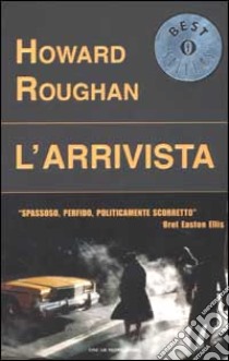 L'arrivista libro di Roughan Howard