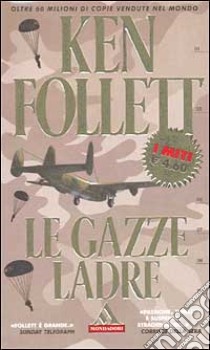 Le gazze ladre libro di Follett Ken