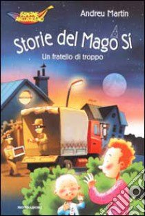 Storie del Mago Sì. Un fratello di troppo libro di Martín Andreu