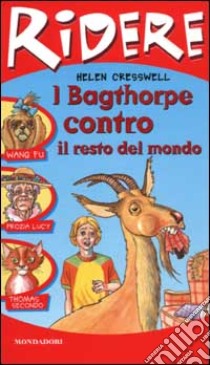 I Bagthorpe contro il resto del mondo libro di Cresswell Helen