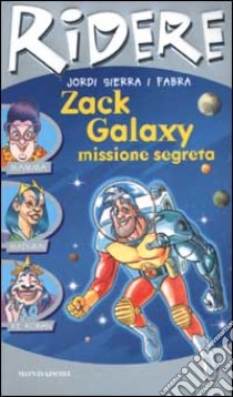 Zack Galaxy: missione segreta libro di Sierra i Fabra Jordi