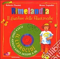 Rimelandia. Il giardino delle filastrocche. Con CD-ROM libro di Piumini Roberto - Tognolini Bruno