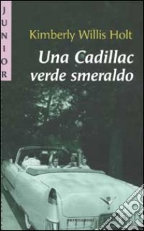 Una Cadillac verde smeraldo libro di Willis Holt Kimberly