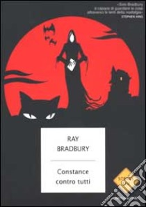 Constance contro tutti libro di Ray Bradbury