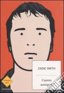 L'uomo autografo libro di Zadie Smith