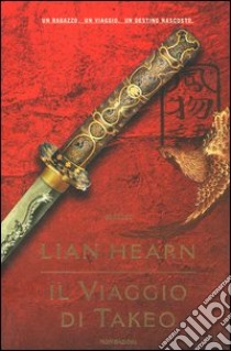 Il viaggio di Takeo libro di Hearn Lian