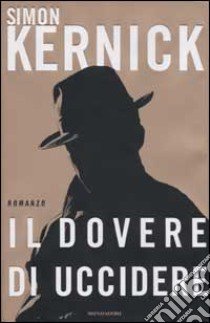 Il dovere di uccidere libro di Kernick Simon