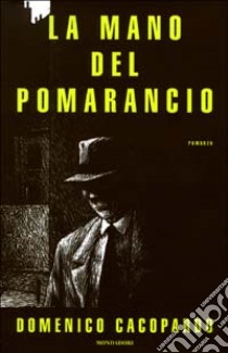 La mano del Pomarancio libro di Cacopardo Domenico