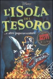 L'isola del tesoro... e altre paperavventure libro di Disney Walt