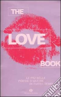 The love book. Le più belle poesie d'amore di tutti i tempi libro di Casati G. (cur.)