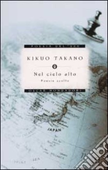 Nel cielo alto. Poesie scelte libro di Kikuo Takano