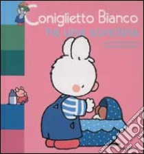 Coniglietto Bianco ha una sorellina libro di Floury Marie-France - Boisnard Fabienne