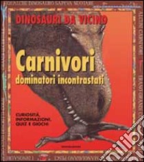 Carnivori dominatori incontrastati libro di Benton Michael J.