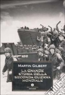 La grande storia della seconda guerra mondiale libro di Gilbert Martin