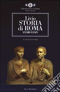 Storia di Roma. Libri XXXIII-XXXIV. Testo latino a fronte libro di Livio Tito