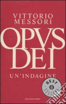 Opus Dei. Un'indagine libro di Messori Vittorio