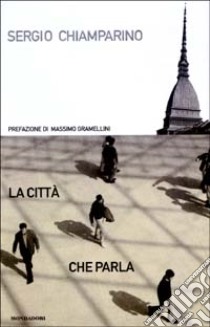 La città che parla libro di Chiamparino Sergio