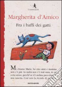 Fra i baffi dei gatti libro di D'Amico Margherita