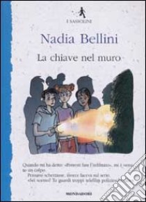 La chiave nel muro libro di Bellini Nadia