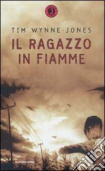 Il ragazzo in fiamme libro di Wynne Jones Tim