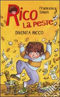 Rico la peste diventa ricco libro di Simon Francesca