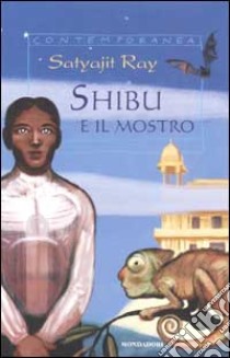 Shibu e il mostro e altre storie bizzarre libro di Ray Satyajit